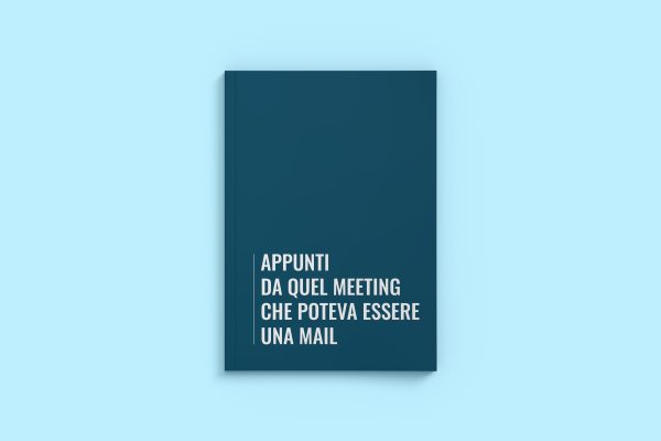 Appunti da quel meeting che poteva essere una mail