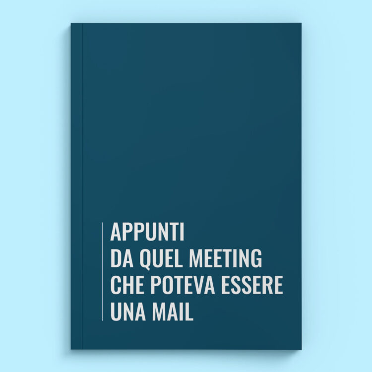 Appunti da quel meeting che poteva essere una mail