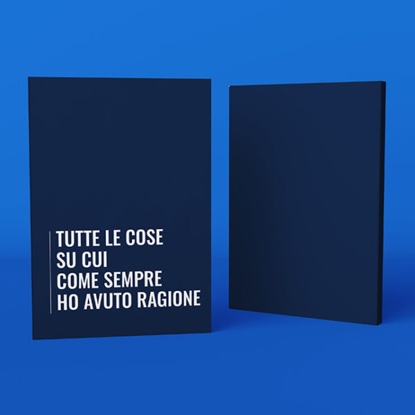 Tutte le cose su cui come sempre ho avuto ragione