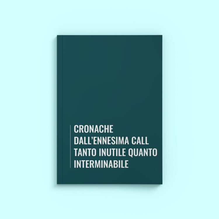 Cronache dall'ennesima call tanto inutile quanto interminabile